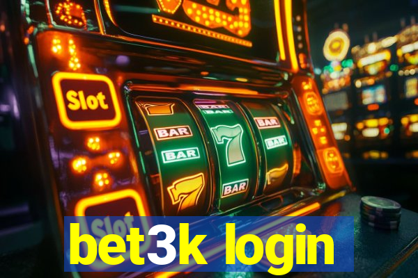 bet3k login